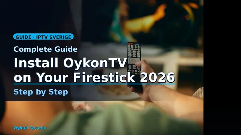 IPTV installation OykonTV Firestick 2026 — steg-för-steg guide Sverige 4K