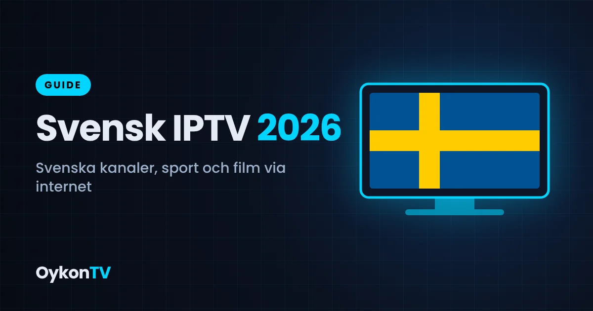 Svensk IPTV 2026 — svenska kanaler via internet